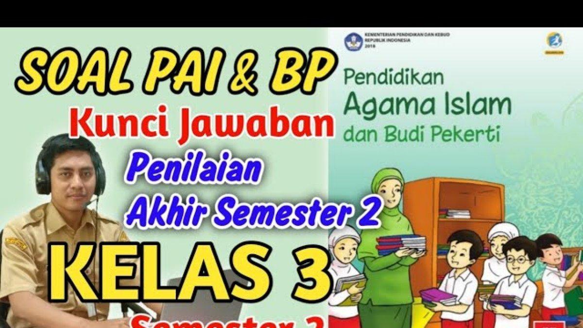 7 Rahasia Nilai Sempurna Soal PAT PAI Kelas 3 Semester 2 yang Wajib Siswa Ketahui Sekarang