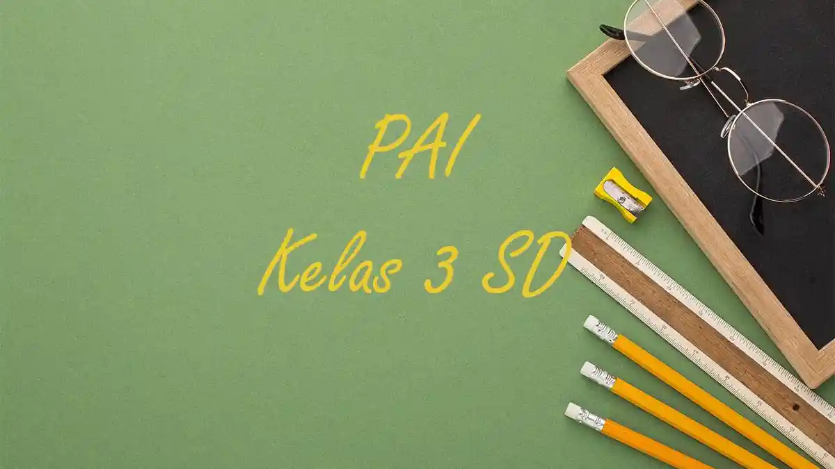50 Contoh Soal PAT PAI Kelas 3 SD Semester 2 Lengkap Kunci Jawaban