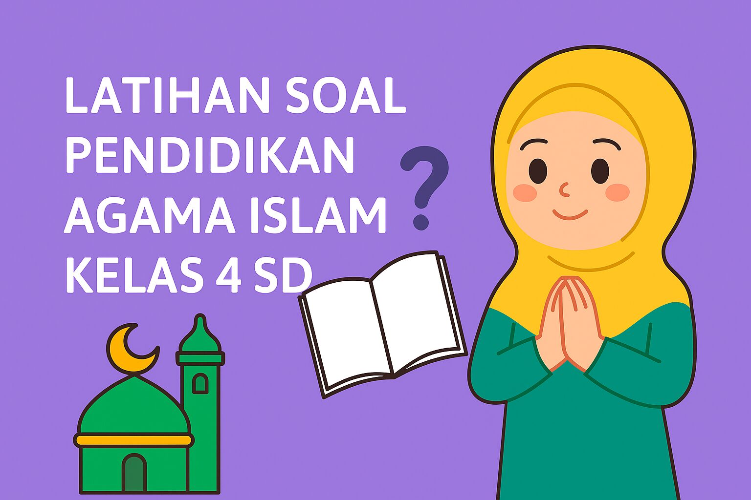 Latihan Soal PAI Kelas 4 SD Rukun Iman dan Penjelasannya Kuis Interaktif