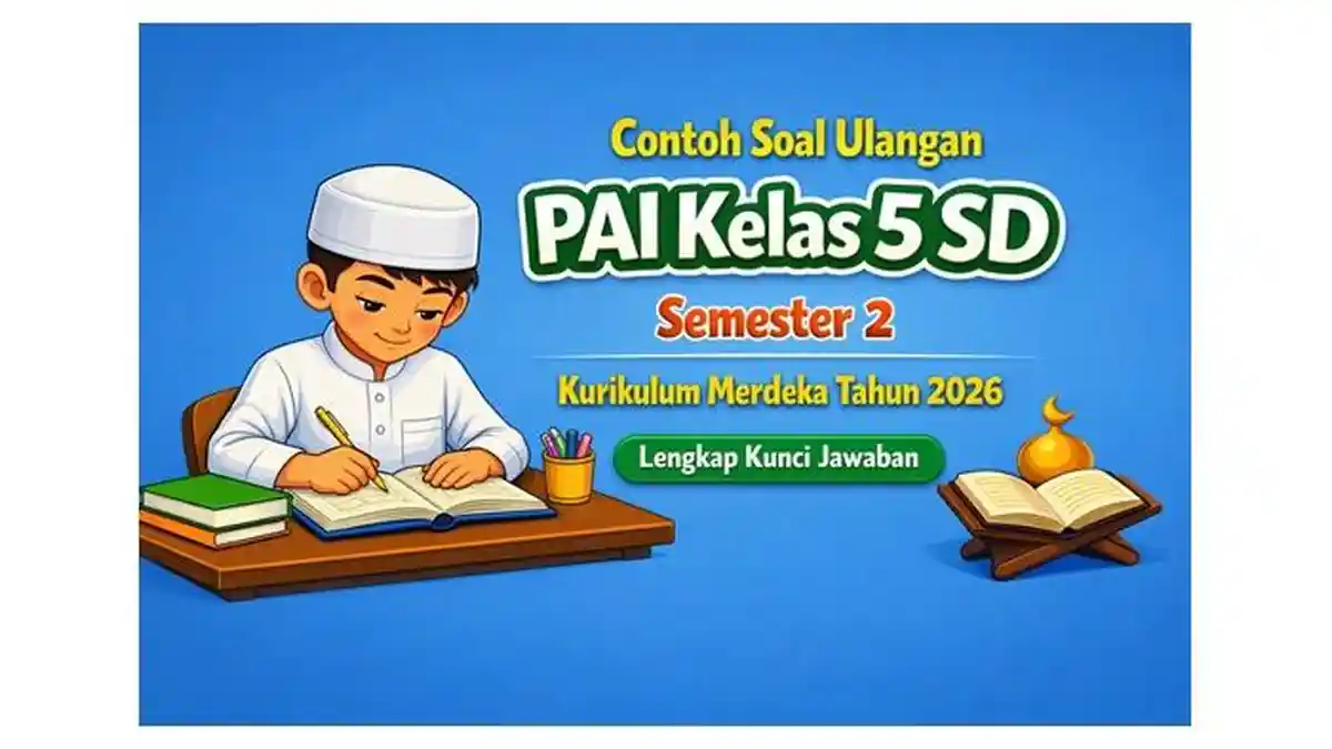 Contoh Soal Ulangan PAI kelas 5 SD Semester 2 Kurikulum Merdeka Tahun Contoh Soal Ulangan PAI kelas 5 SD Semester 2 Kurikulum Merdeka Tahun