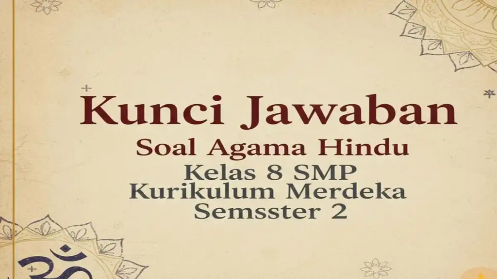 Ternyata Ini Dia Kumpulan Contoh Soal Agama Hindu Kelas X Semester 2 yang Sering Muncul Saat Ujian, Wajib Kamu Pelajari